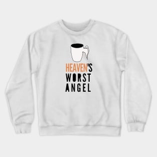 Heaven's Worst Angel Crewneck Sweatshirt